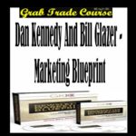 Dan Kennedy and Bill Glazer - Marketing Blueprint