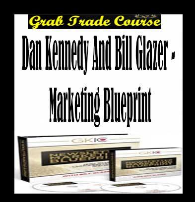 Dan Kennedy and Bill Glazer - Marketing Blueprint