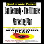 The Ultimate Marketing Plan with Dan Kennedy