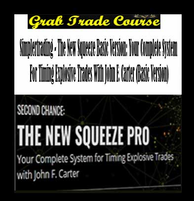 THE NEW SQUEEZE BASIC VERSION: Your Complete System for Timing Explosive Trades with John F. Carter (BASIC VERSION) with Simpler Trading