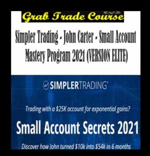 Simpler Trading - John Carter - Small Account Mastery Program 2021 (VERSION ELITE)
