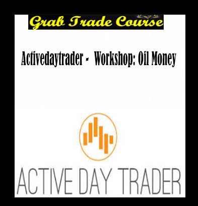 Workshop: Oil Money with Activedaytrader