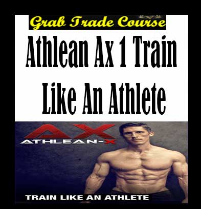 1 Train Like An Athlete with Athlean Ax