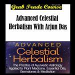 Advanced Celestial Herbalism with Arjun Das