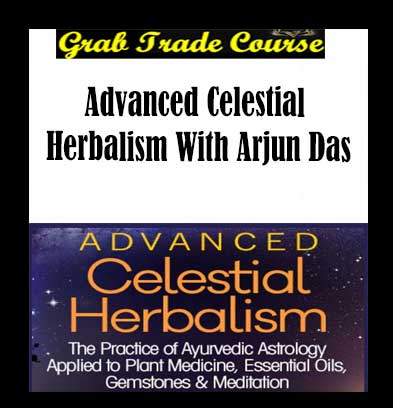 Advanced Celestial Herbalism with Arjun Das