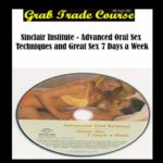 Advanced Oral Sex Techniques and Great Sex 7 Days a Week with Sinclair Institute