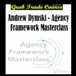 Agency Framework Masterclass with Andrew Dymski 