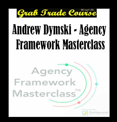 Agency Framework Masterclass with Andrew Dymski 