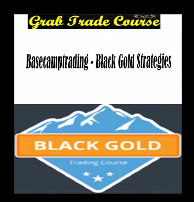 Black Gold Strategies with Base Camp Trading