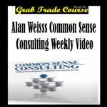 Common Sense Consulting Weekly Video with Alan Weisss