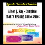 Complete Chakra Healing Audio Series with Alison J. Kay 