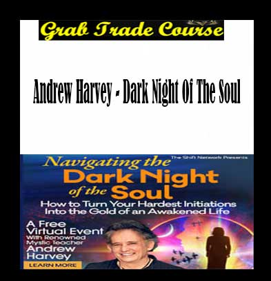 Dark Night of the Soul with Andrew Harvey 