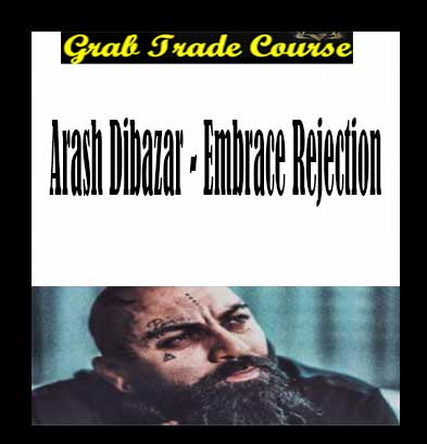 Embrace Rejection with Arash Dibazar