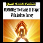 Expanding the Flame of Prayer with Andrew Harvey