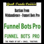 Funnel Bots Pro with Bartian from WildAudience