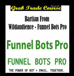 Funnel Bots Pro with Bartian from WildAudience