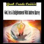 God, Sex & Enlightenment with Andrew Harvey