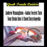Guitar Secrets Turn Your Brain Into a Chord Encyclopedia with Andrew Mcnaughton