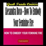 How To Embody Your Feminine Fire with Alexandra Roxo