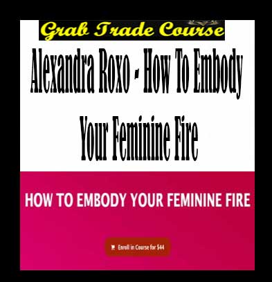 How To Embody Your Feminine Fire with Alexandra Roxo