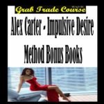 Impulsive Desire Method Bonus Books with Alex Carter