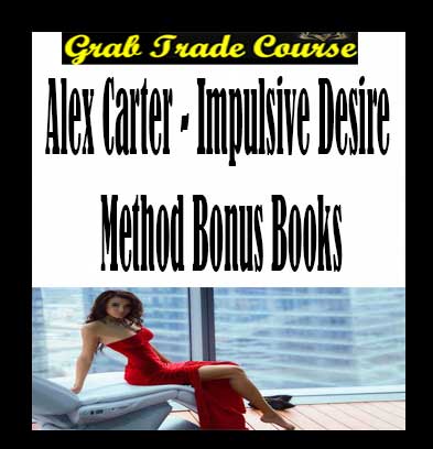 Impulsive Desire Method Bonus Books with Alex Carter 