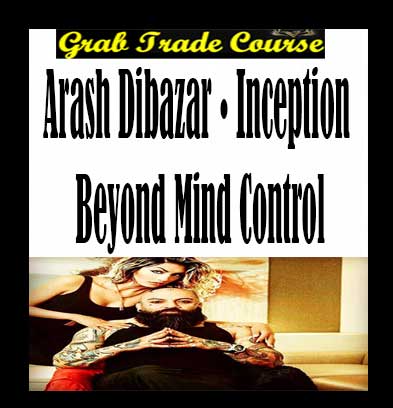 Inception Beyond Mind Control with Arash Dibazar