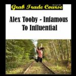 Infamous to Influential with Alex Tooby