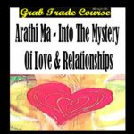 Into the Mystery of Love & Relationships with Arathi Ma 