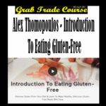 Introduction To Eating Gluten-Free with Alex Thomopoulos