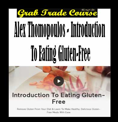 Introduction To Eating Gluten-Free with Alex Thomopoulos