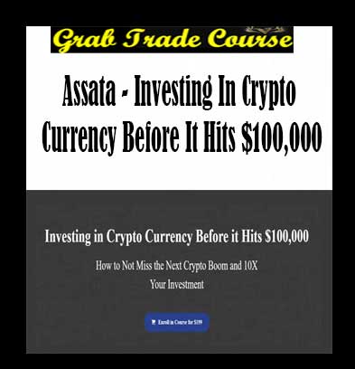 Investing in Crypto Currency Before it Hits $100,000 with Assata