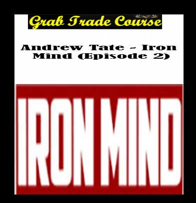 Iron Mind (Episode 2) with Andrew Tate