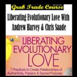 Liberating Evolutionary Love with Andrew Harvey & Chris Saade