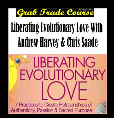 Liberating Evolutionary Love with Andrew Harvey & Chris Saade