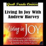 Living in Joy with Andrew Harvey