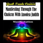 Manifesting Through the Chakras with Anodea Judith 