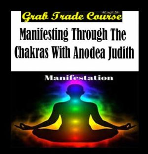 Manifesting Through the Chakras with Anodea Judith 