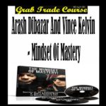 Mindset of Mastery with Arash Dibazar and Vince Kelvin
