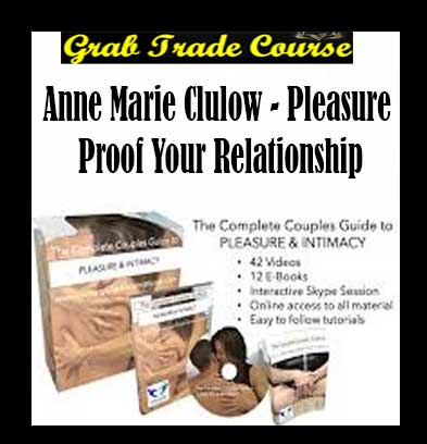 Pleasure Proof Your Relationship with Anne Marie Clulow