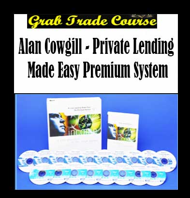 Private Lending Made Easy Premium System with Alan Cowgill