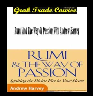 Rumi and the Way of Passion with Andrew Harvey