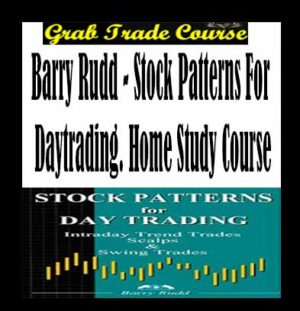 Stock Patterns for Day Trading Home Study Course with Barry Rudd