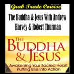 The Buddha & Jesus with Andrew Harvey & Robert Thurman