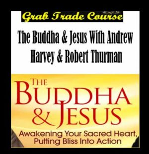 The Buddha & Jesus with Andrew Harvey & Robert Thurman