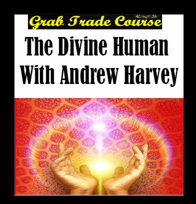 The Divine Human with Andrew Harvey