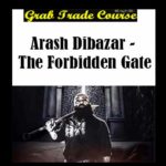 The Forbidden Gate with Arash Dibazar