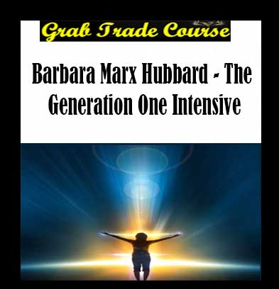 The Generation One Intensive with Barbara Marx Hubbard 