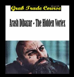 The Hidden Vortex with Arash Dibazar