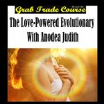 The Love-Powered Evolutionarywith Anodea Judith